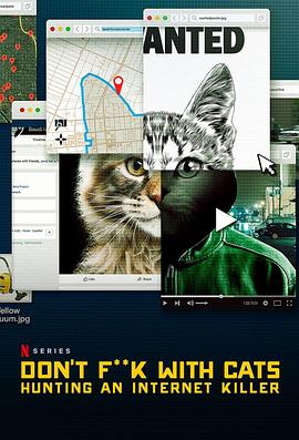 别惹猫咪：追捕虐猫者 Don't F**k with Cats: Hunting an Internet Killer (2019)